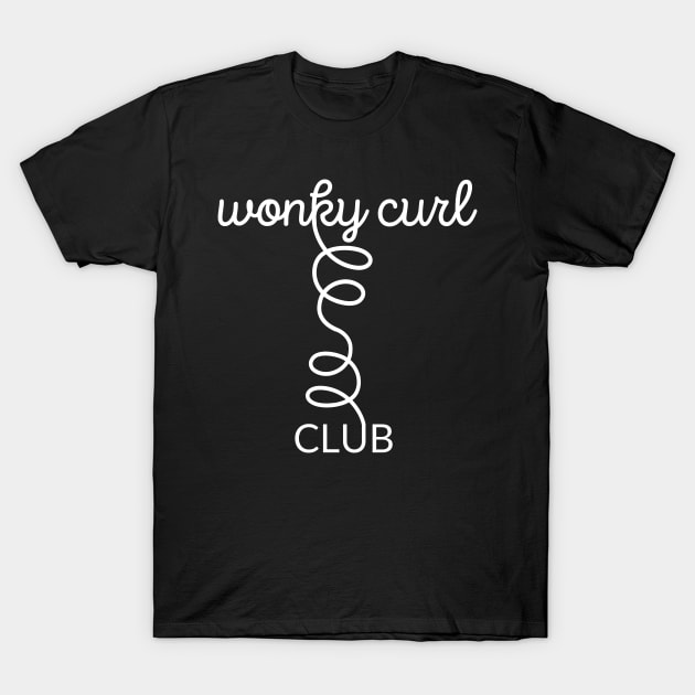 Wonky Curl Club - white text T-Shirt by marisascurls